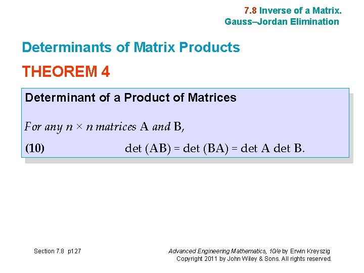 7. 8 Inverse of a Matrix. Gauss–Jordan Elimination Determinants of Matrix Products THEOREM 4