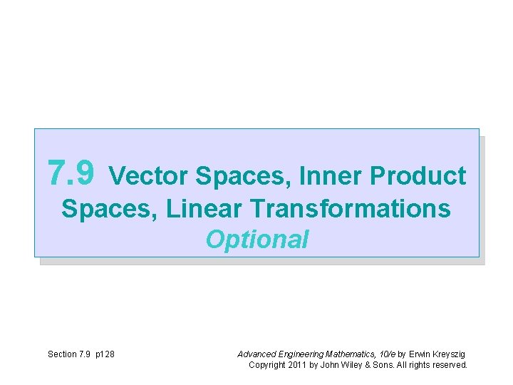 7. 9 Vector Spaces, Inner Product Spaces, Linear Transformations Optional Section 7. 9 p