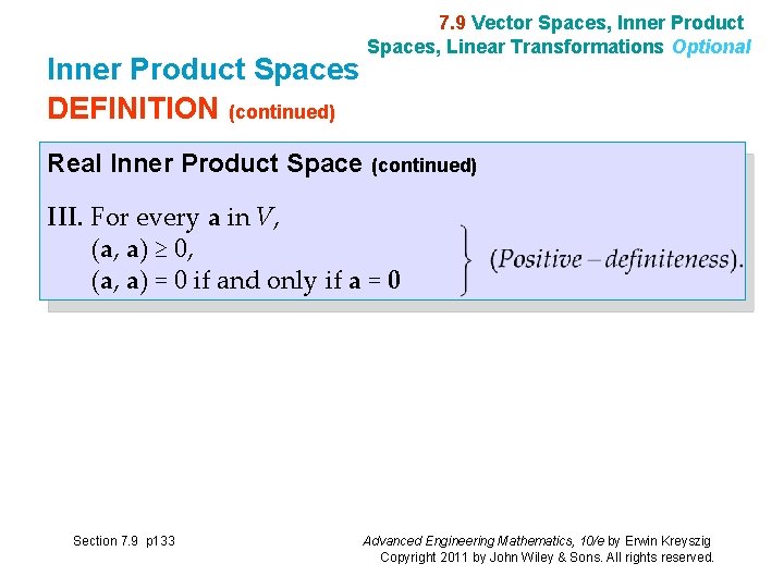 Inner Product Spaces DEFINITION (continued) 7. 9 Vector Spaces, Inner Product Spaces, Linear Transformations