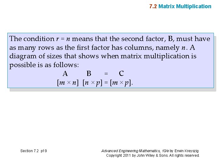 7. 2 Matrix Multiplication The condition r = n means that the second factor,