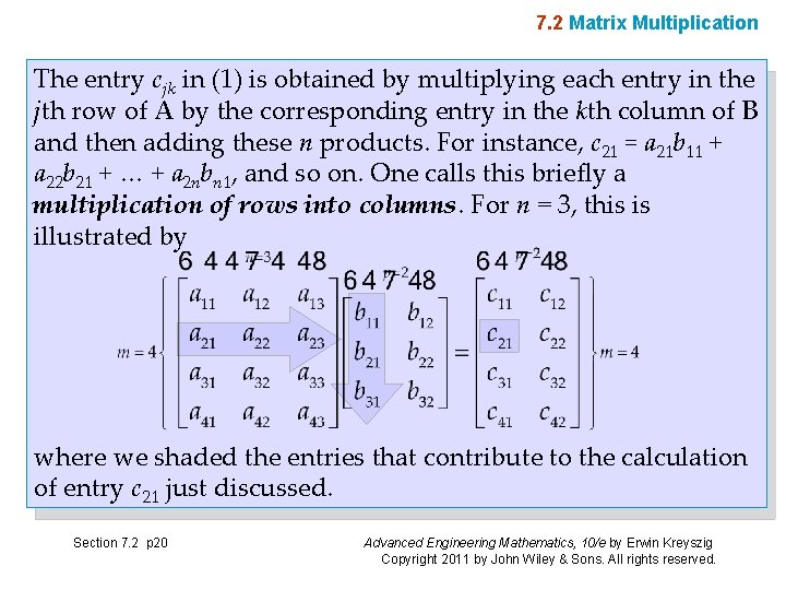 7. 2 Matrix Multiplication The entry cjk in (1) is obtained by multiplying each