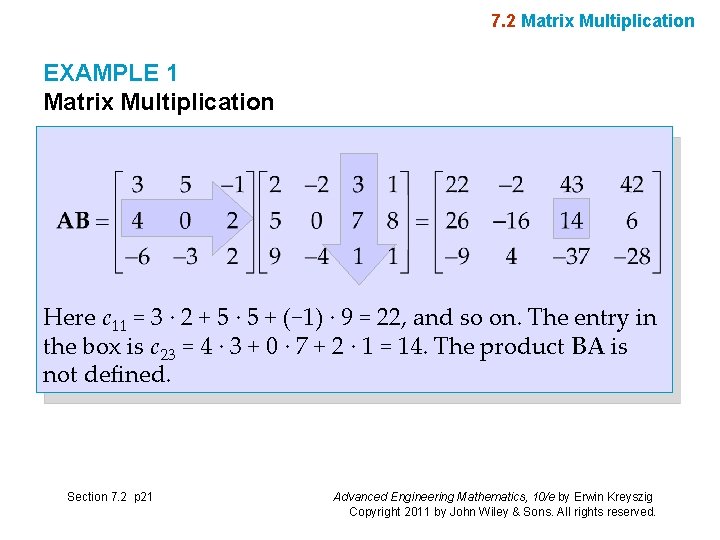 7. 2 Matrix Multiplication EXAMPLE 1 Matrix Multiplication Here c 11 = 3 ·