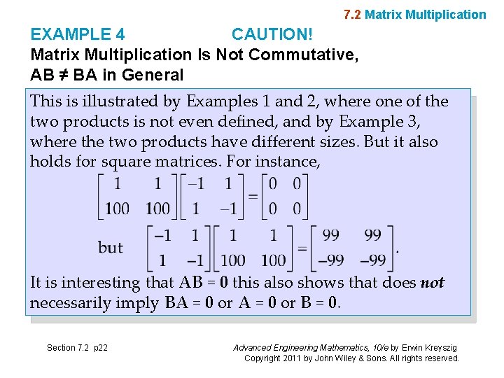 7. 2 Matrix Multiplication EXAMPLE 4 CAUTION! Matrix Multiplication Is Not Commutative, AB ≠