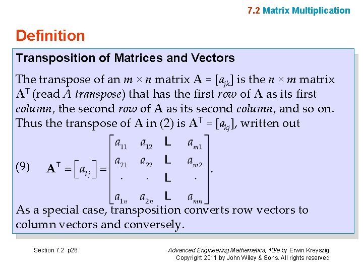 7. 2 Matrix Multiplication Definition Transposition of Matrices and Vectors The transpose of an