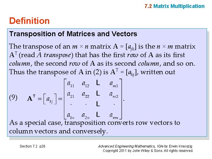 7. 2 Matrix Multiplication Definition Transposition of Matrices and Vectors The transpose of an