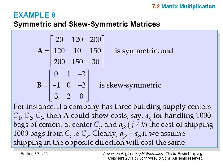 7. 2 Matrix Multiplication EXAMPLE 8 Symmetric and Skew-Symmetric Matrices For instance, if a