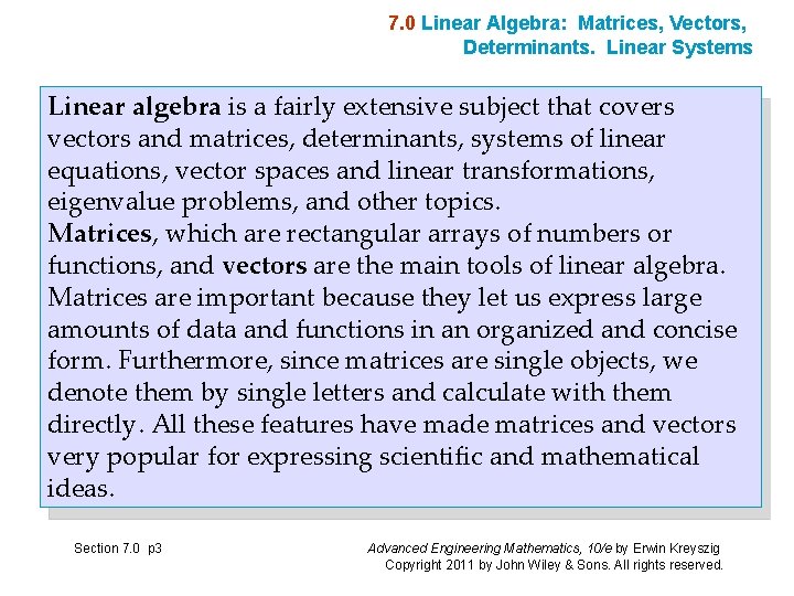 7. 0 Linear Algebra: Matrices, Vectors, Determinants. Linear Systems Linear algebra is a fairly