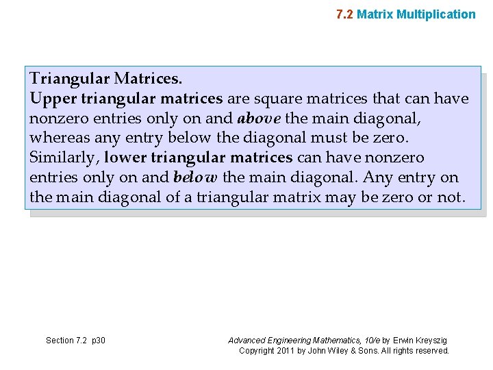 7. 2 Matrix Multiplication Triangular Matrices. Upper triangular matrices are square matrices that can