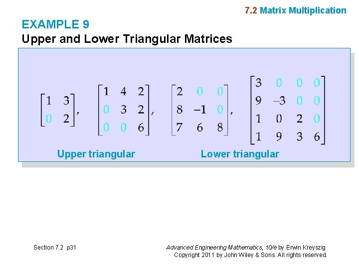 7. 2 Matrix Multiplication EXAMPLE 9 Upper and Lower Triangular Matrices Upper triangular Section