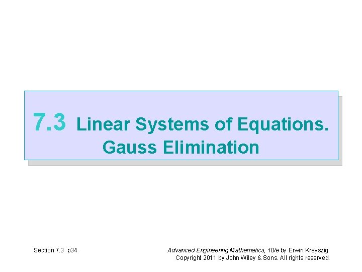 7. 3 Linear Systems of Equations. Gauss Elimination Section 7. 3 p 34 Advanced