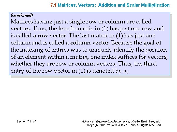 7. 1 Matrices, Vectors: Addition and Scalar Multiplication (continued) Matrices having just a single