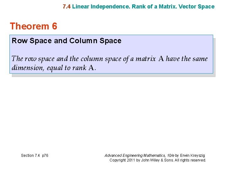 7. 4 Linear Independence. Rank of a Matrix. Vector Space Theorem 6 Row Space