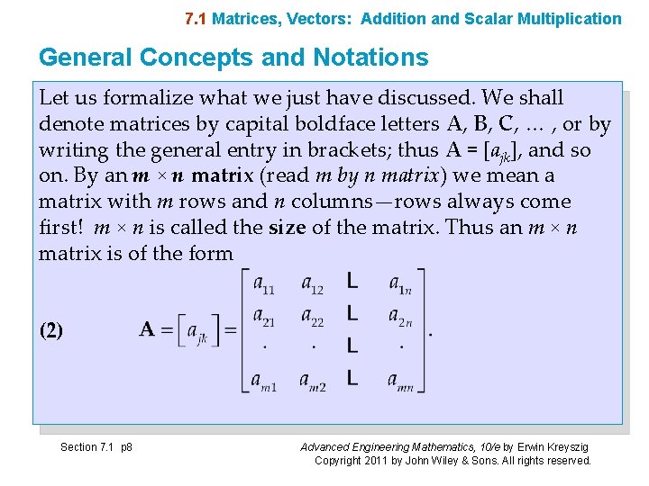 7. 1 Matrices, Vectors: Addition and Scalar Multiplication General Concepts and Notations Let us