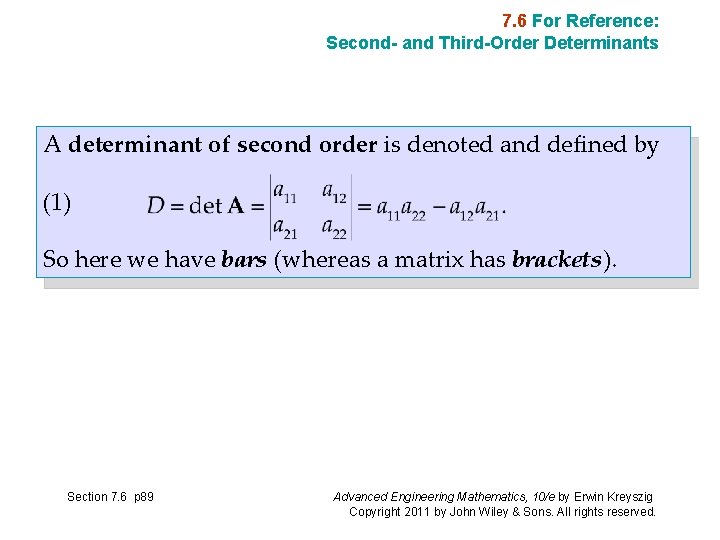 7. 6 For Reference: Second- and Third-Order Determinants A determinant of second order is