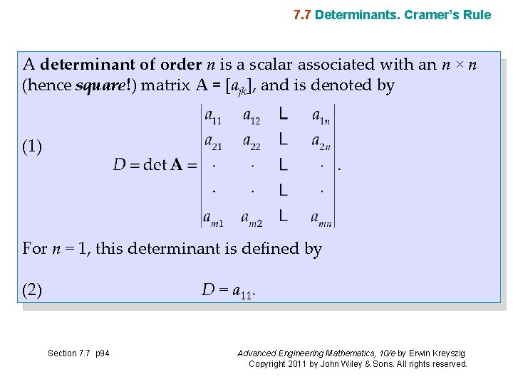 7. 7 Determinants. Cramer’s Rule A determinant of order n is a scalar associated