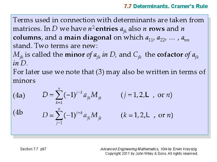 7. 7 Determinants. Cramer’s Rule Terms used in connection with determinants are taken from