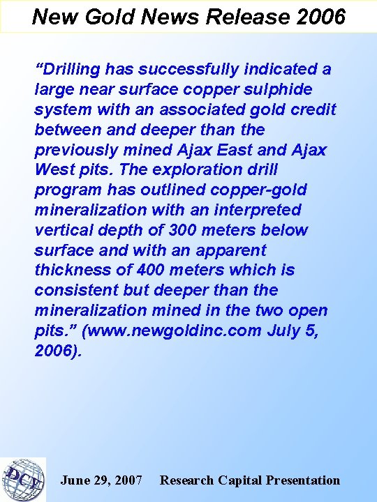 New Gold News Release 2006 “Drilling has successfully indicated a large near surface copper