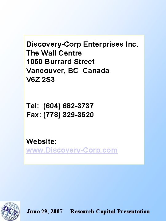 Discovery-Corp Enterprises Inc. The Wall Centre 1050 Burrard Street Vancouver, BC Canada V 6