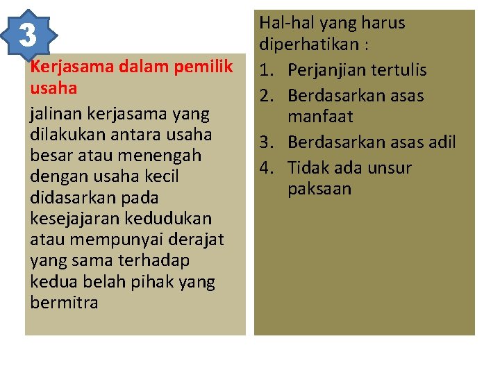 3 Kerjasama dalam pemilik usaha jalinan kerjasama yang dilakukan antara usaha besar atau menengah
