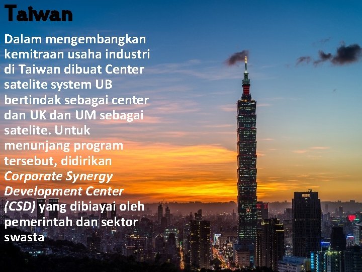 Taiwan Dalam mengembangkan kemitraan usaha industri di Taiwan dibuat Center satelite system UB bertindak