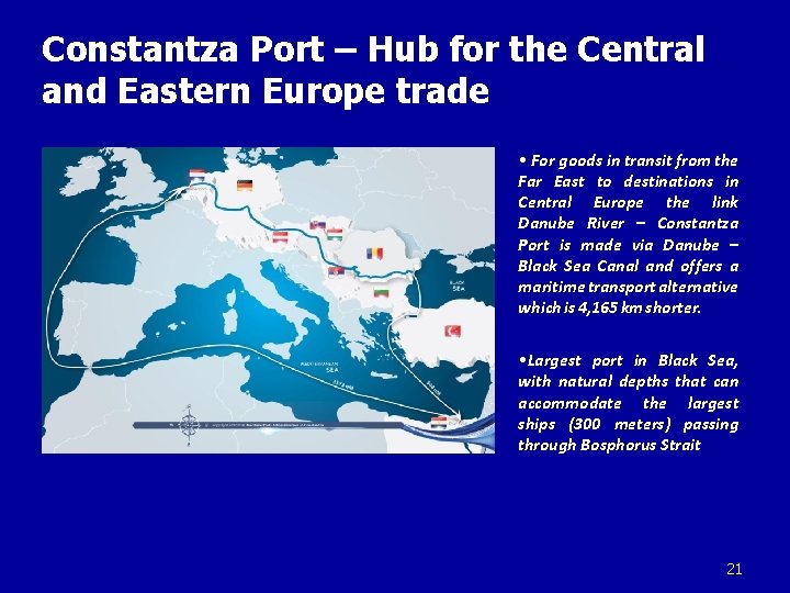 Constantza Port – Hub for the Central and Eastern Europe trade • For goods