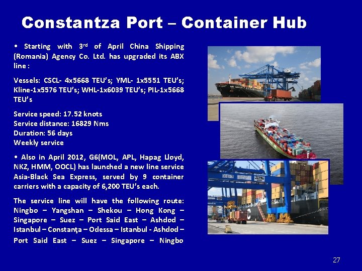 Constantza Port – Container Hub • Starting with 3 rd of April China Shipping