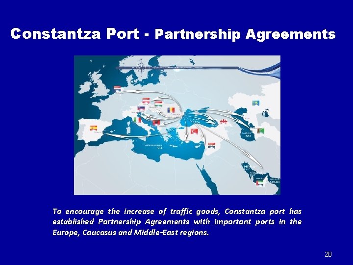 Constantza Port - Partnership Agreements To encourage the increase of traffic goods, Constantza port