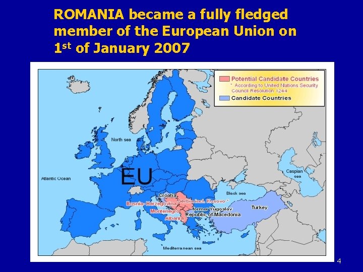 ROMANIA became a fully fledged member of the European Union on 1 st of