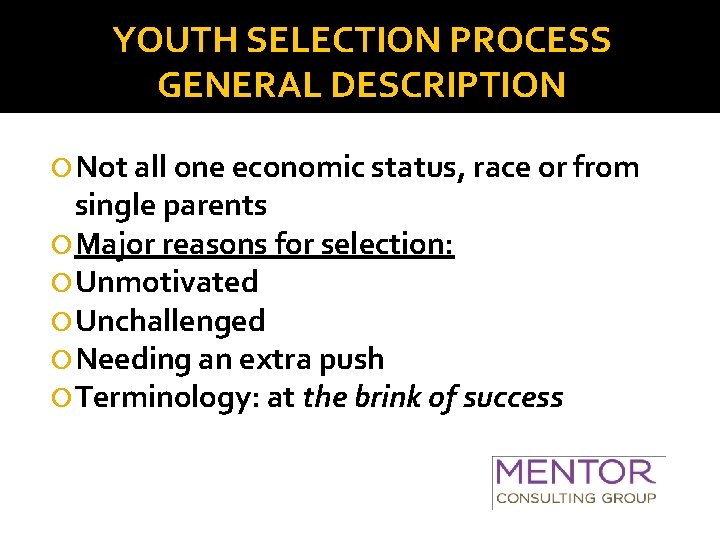 YOUTH SELECTION PROCESS GENERAL DESCRIPTION Not all one economic status, race or from single