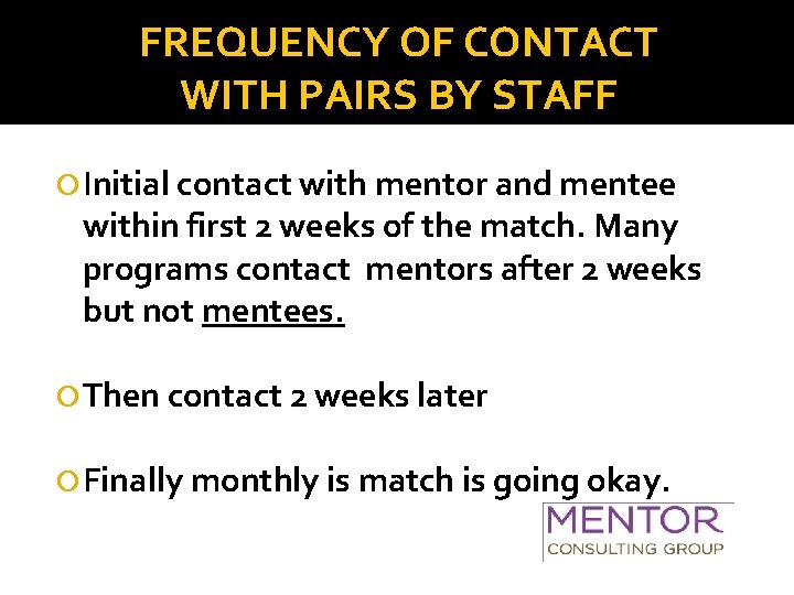 FREQUENCY OF CONTACT WITH PAIRS BY STAFF Initial contact with mentor and mentee within