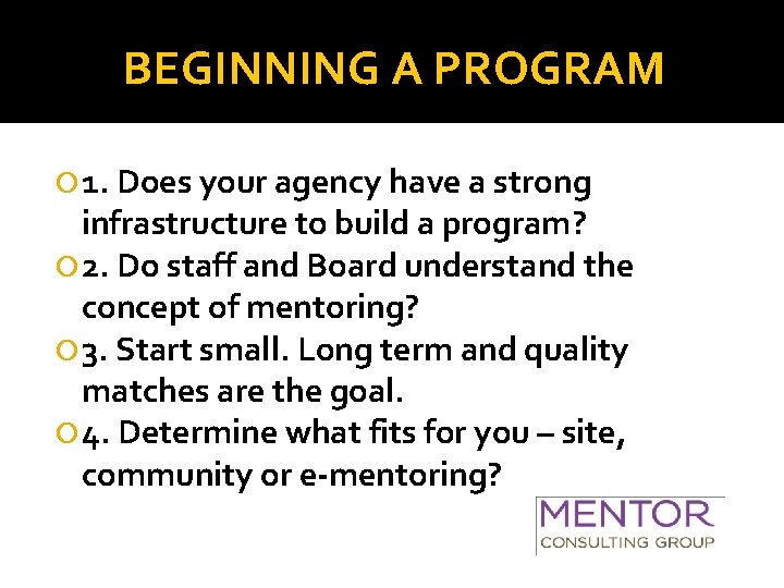 BEGINNING A PROGRAM 1. Does your agency have a strong infrastructure to build a