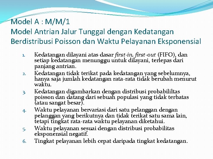 Model A : M/M/1 Model Antrian Jalur Tunggal dengan Kedatangan Berdistribusi Poisson dan Waktu