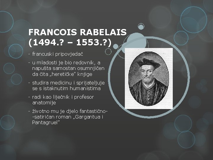 FRANCOIS RABELAIS (1494. ? – 1553. ? ) - francuski pripovjedač - u mladosti