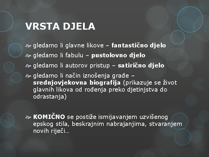 VRSTA DJELA gledamo li glavne likove – fantastično djelo gledamo li fabulu – pustolovno