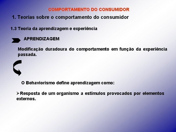 COMPORTAMENTO DO CONSUMIDOR 1. Teorias sobre o comportamento do consumidor 1. 3 Teoria da