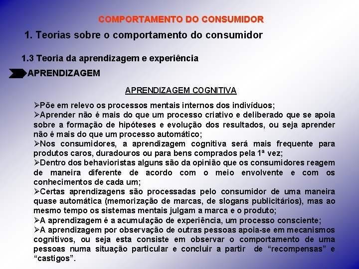 COMPORTAMENTO DO CONSUMIDOR 1. Teorias sobre o comportamento do consumidor 1. 3 Teoria da