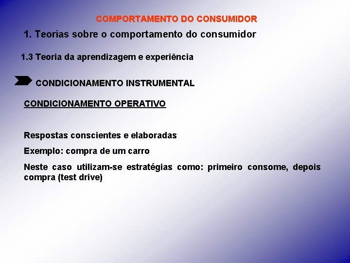 COMPORTAMENTO DO CONSUMIDOR 1. Teorias sobre o comportamento do consumidor 1. 3 Teoria da