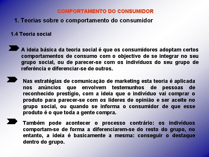 COMPORTAMENTO DO CONSUMIDOR 1. Teorias sobre o comportamento do consumidor 1. 4 Teoria social