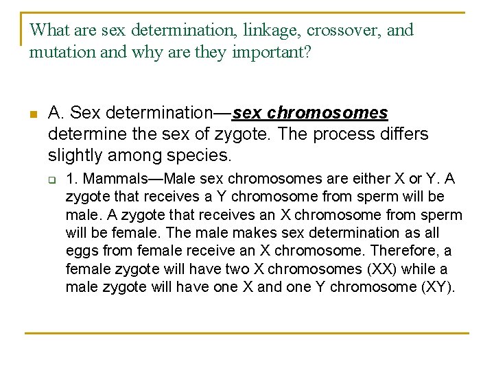 What are sex determination, linkage, crossover, and mutation and why are they important? n
