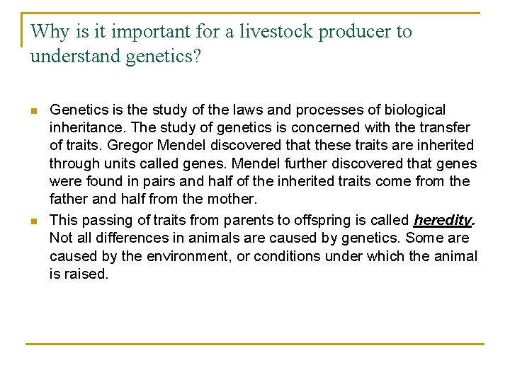 Why is it important for a livestock producer to understand genetics? n n Genetics