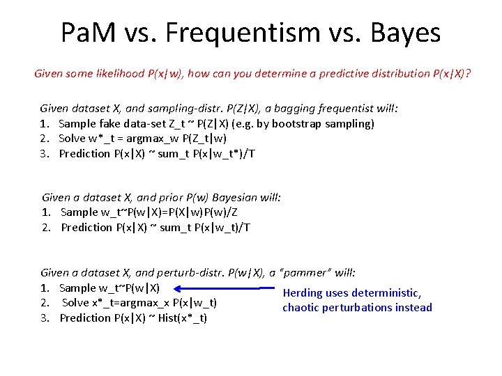 Pa. M vs. Frequentism vs. Bayes Given some likelihood P(x|w), how can you determine