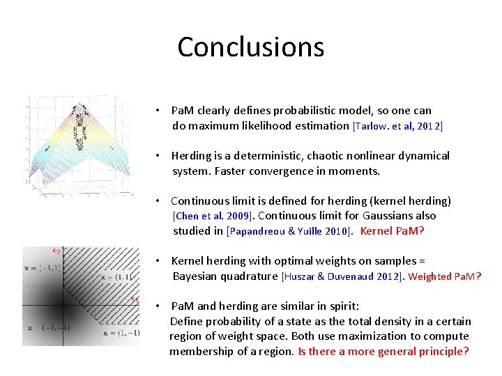 Conclusions • Pa. M clearly defines probabilistic model, so one can do maximum likelihood