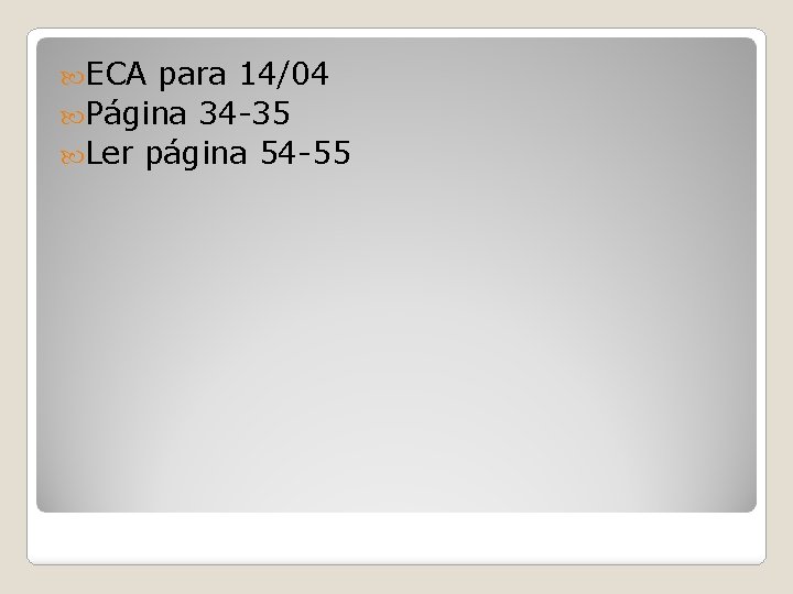  ECA para 14/04 Página 34 -35 Ler página 54 -55 