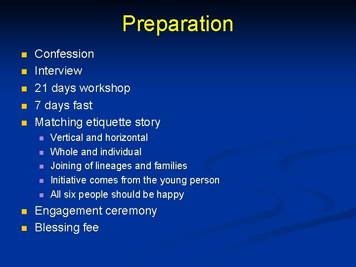 Preparation n n Confession Interview 21 days workshop 7 days fast Matching etiquette story