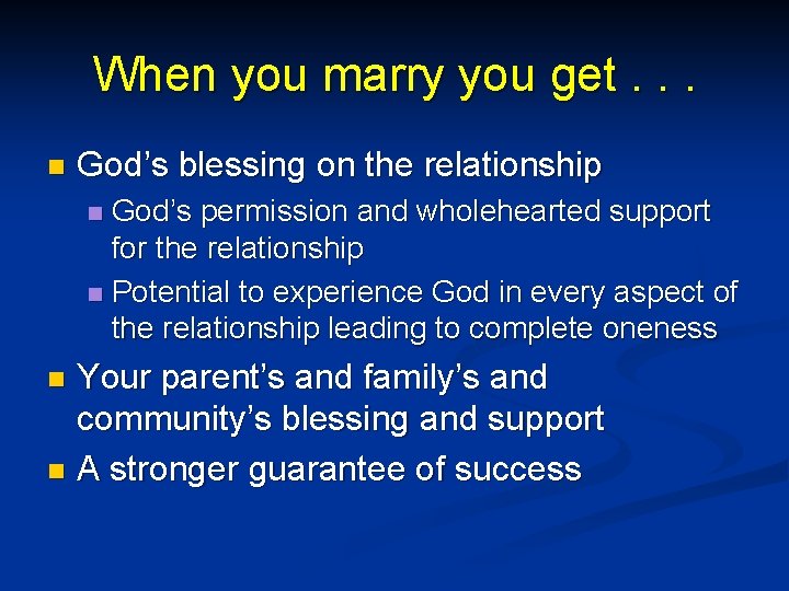 When you marry you get. . . n God’s blessing on the relationship God’s