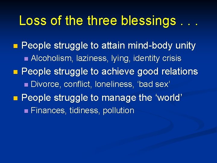 Loss of the three blessings. . . n People struggle to attain mind-body unity
