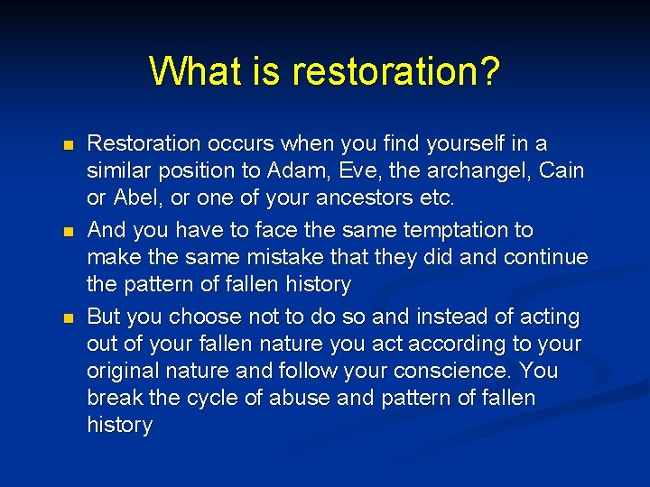 What is restoration? n n n Restoration occurs when you find yourself in a