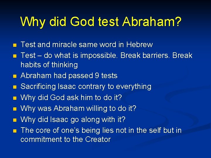 Why did God test Abraham? n n n n Test and miracle same word