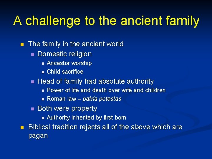 A challenge to the ancient family n The family in the ancient world n