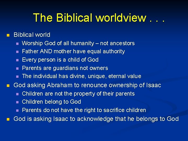 The Biblical worldview. . . n Biblical world n n n God asking Abraham